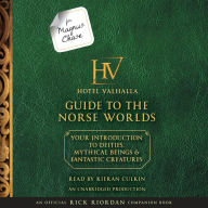 For Magnus Chase: Hotel Valhalla Guide to the Norse Worlds (An Official Rick Riordan Companion Book): Your Introduction to Deities, Mythical Beings, & Fantastic Creatures