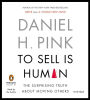 To Sell Is Human: The Surprising Truth About Moving Others