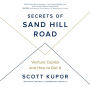 Secrets of Sand Hill Road: Venture Capital and How to Get It