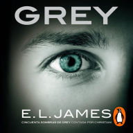 Grey: Cincuenta sombras de Grey contada por Christian (Grey: Fifty Shades of Grey as Told by Christian)