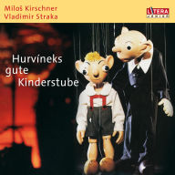 Hurvineks gute Kinderstube (Abridged)