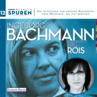 Spuren- Menschen, die uns bewegen: Ingeborg Bachmann: Joachim Hoell: Ingeborg Bachmann (Abridged)
