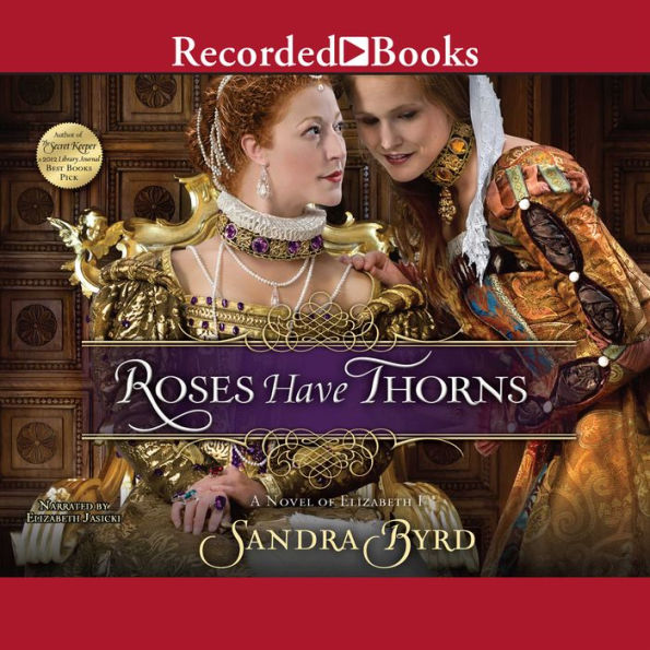 Roses Have Thorns: A Novel of Elizabeth I