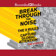 Break Through the Noise: The 9 Rules to Capture Global Attention