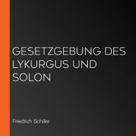 Gesetzgebung des Lykurgus und Solon