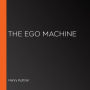 The Ego Machine