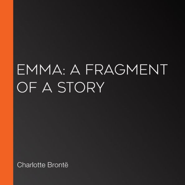 Emma: A Fragment of a Story