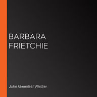 Barbara Frietchie