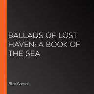 Ballads of Lost Haven: A Book of the Sea