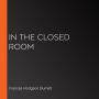 In the Closed Room