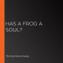 Has a Frog a Soul?