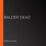 Balder Dead