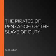 Pirates Of Penzance; Or The Slave Of Duty, The (Version 2)