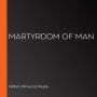 Martyrdom of Man