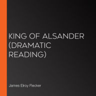 King of Alsander: Dramatic Reading