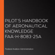 Pilot's Handbook of Aeronautical Knowledge FAA-H-8083-25A