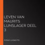 Leven van Maurits Lijnslager deel 3