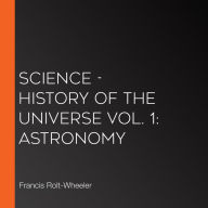Science - History of the Universe Vol. 1: Astronomy