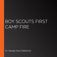 Boy Scouts First Camp Fire