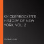 Knickerbocker's History of New York, Vol. 2