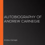 Autobiography of Andrew Carnegie