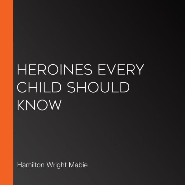 Heroines Every Child Should Know