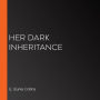 Her Dark Inheritance