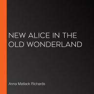 New Alice in the Old Wonderland