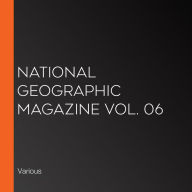 National Geographic Magazine Vol. 06