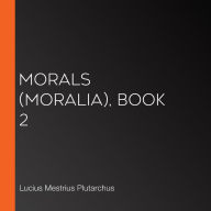 Morals (Moralia), Book 2