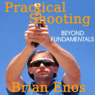 Practical Shooting: Beyond Fundamentals