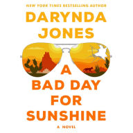 A Bad Day for Sunshine: A Novel