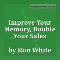 Improve Your Memory, Double Your Sales