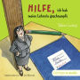 Hilfe, ich hab meine Lehrerin geschrumpft: Ungekürzte Lesung