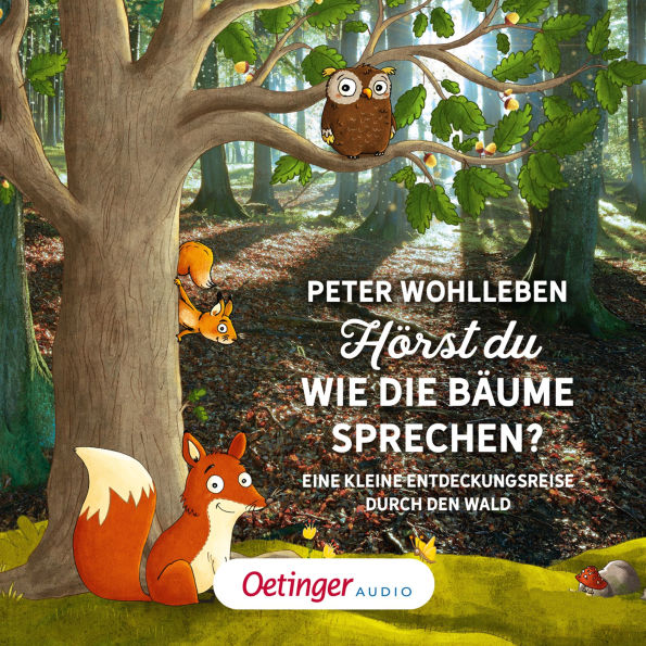Hörst du, wie die Bäume sprechen? Eine kleine Entdeckungsreise durch den Wald (Abridged)