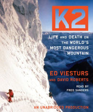 K2: Life and Death on the World's Most Dangerous Mountain