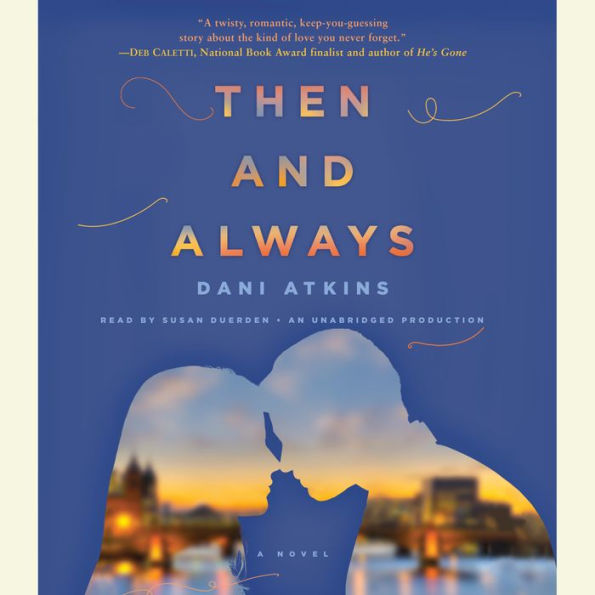 Then and Always: A Novel