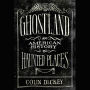 Ghostland: An American History in Haunted Places