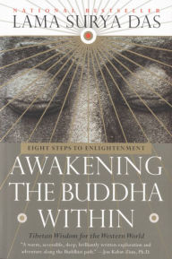 Awakening the Buddha Within: Eight Steps to Enlightenment Tibetan Wisdom for the Western World (Abridged)