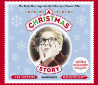 A Christmas Story: The Book That Inspired the Hilarious Classic Film