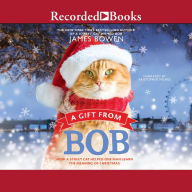 A Gift From Bob: How a Street Cat Helped One Man Learn the Meaning of Christmas