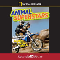 National Geographic Kids Chapters: And More True Stories of Amazing Animal Talents