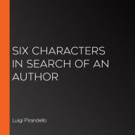 Six Characters in Search of an Author