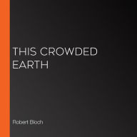 This Crowded Earth