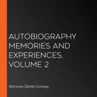 Autobiography Memories and Experiences, Volume 2