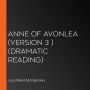 Anne of Avonlea (version 3 ) (dramatic reading)