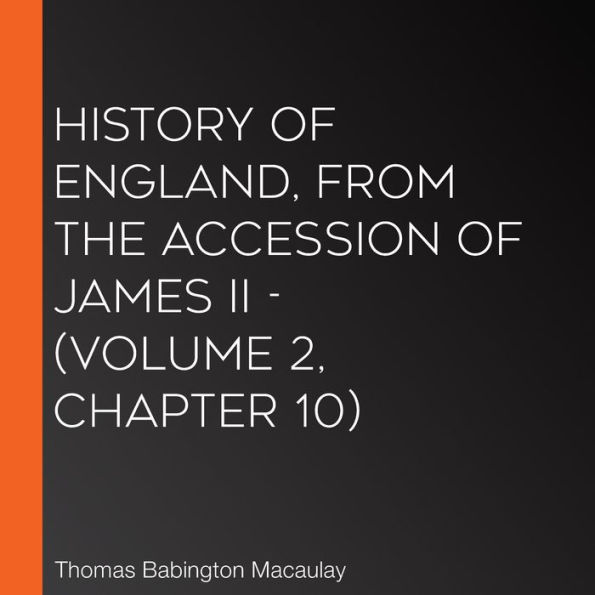 History of England, from the Accession of James II - (Volume 2, Chapter 10)
