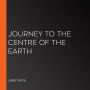 Journey to the Centre of the Earth