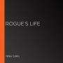 Rogue's Life