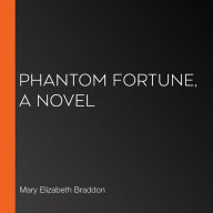 Phantom Fortune, A Novel